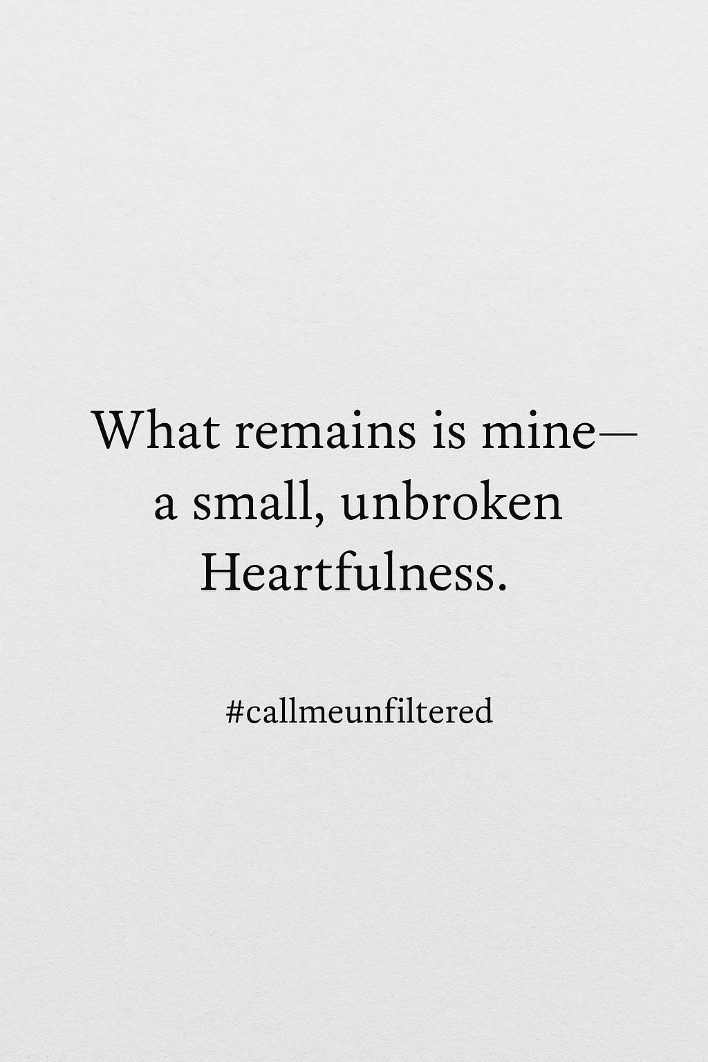 Glowing heart symbolizing inner calm and heartfulness, with text “What remains is mine — Heartfulness,” representing ease and self-care.